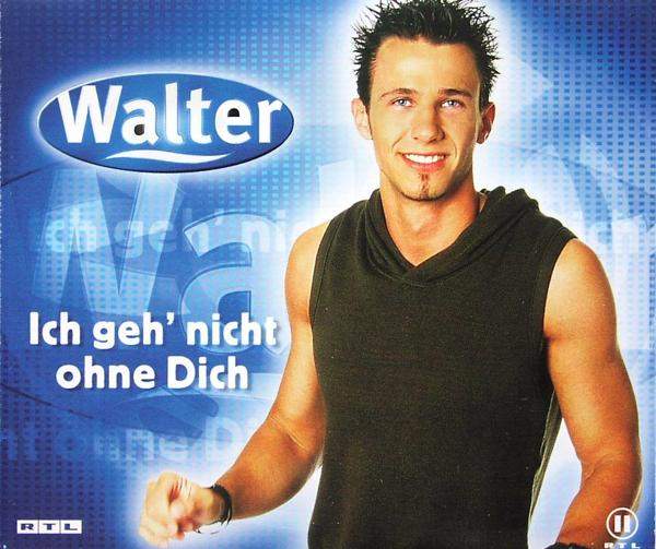 Walter - Ich Geh Nicht Ohne Dich
