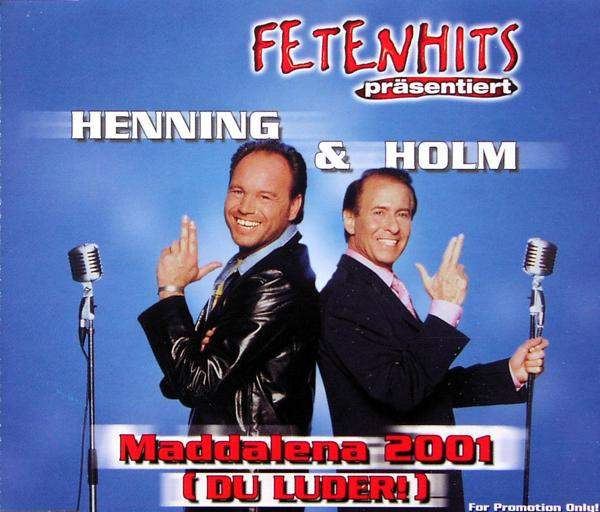 Henning & Holm - Maddalena 2001 (Du Luder)