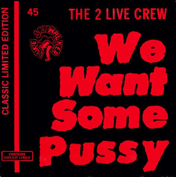 2 Live Crew - We Want Some Pussy