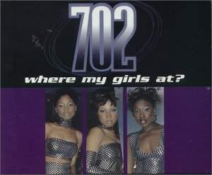 702 - Where My Girls At