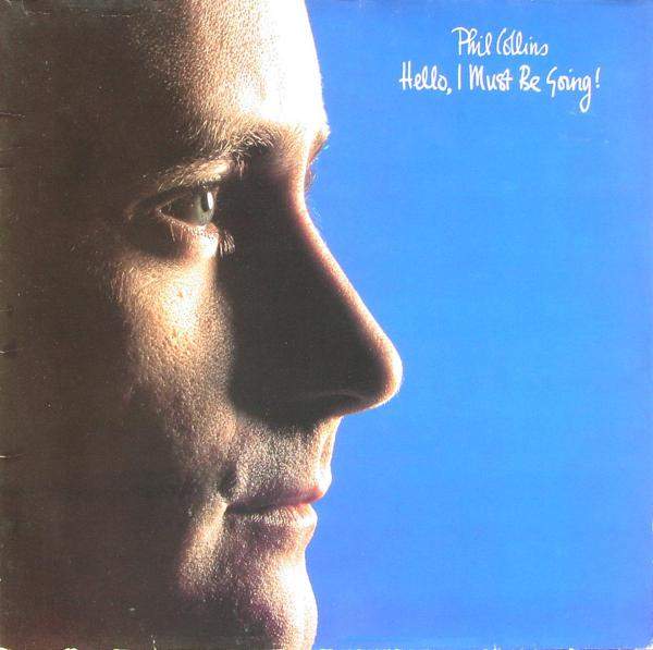 Collins, Phil - Hello, I Must Be Going!