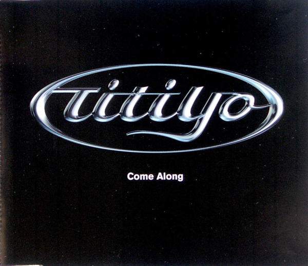 Titiyo - Come Along