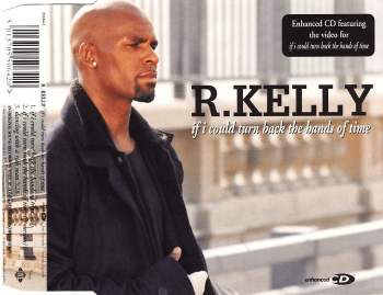 Kelly, R. - If I Could Turn Back The Hands Of Time