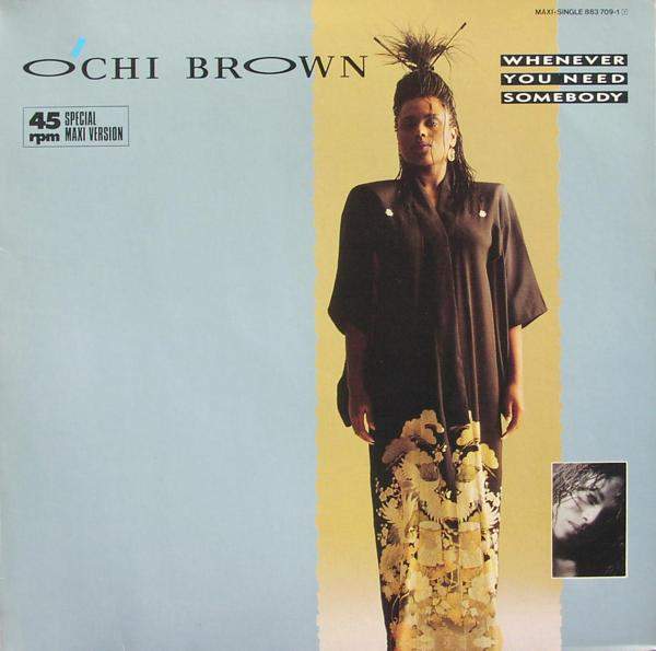 O'chi Brown - Whenever You Need Somebody