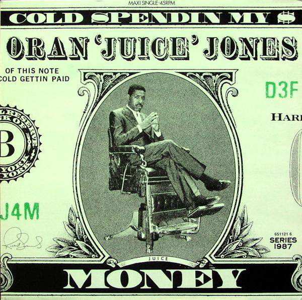 Oran 'Juice' Jones - Cold Spendin' My $ Money