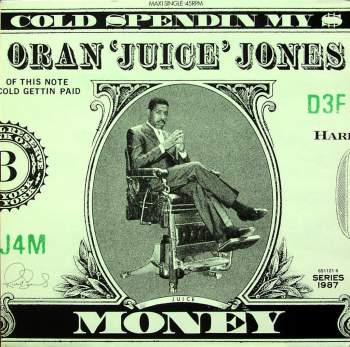 Jones, Oran 'Juice' - Cold Spendin' My $ Money