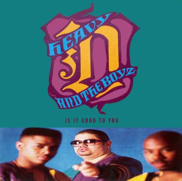 Heavy D. & The Boyz - Is It Good To You