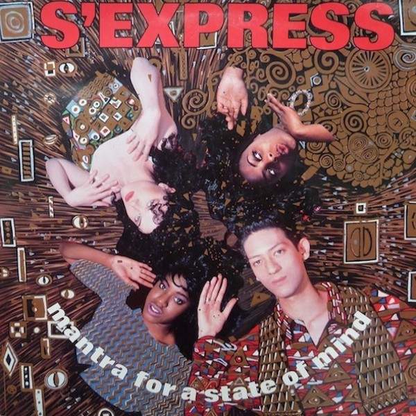 S'Express - Mantra For A State Of Mind