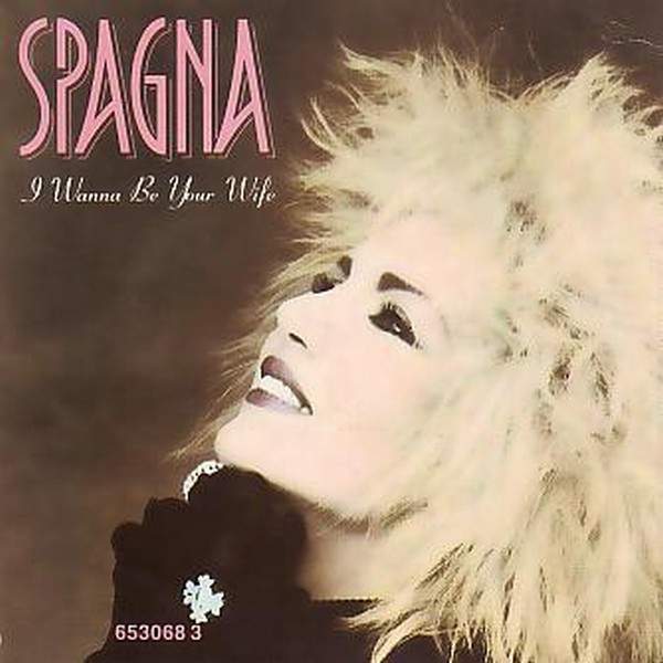 Spagna - I Wanna Be Your Wife
