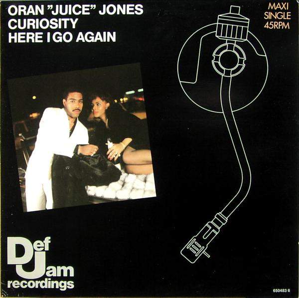 Oran 'Juice' Jones - Curiosity/ Here I Go Again