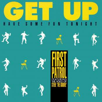 First Patrol - Get Up (Have Some Fun Tonight)