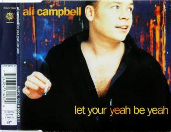 Campbell, Ali - Let Your Yeah Be Yeah