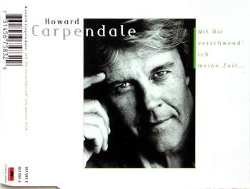 Carpendale, Howard - Mit Dir Verschwend' Ich Meine Zeit