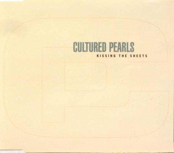 Cultured Pearls - Kissing The Sheets