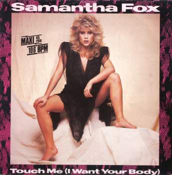 Fox, Samantha - Touch Me (I Want Your Body)
