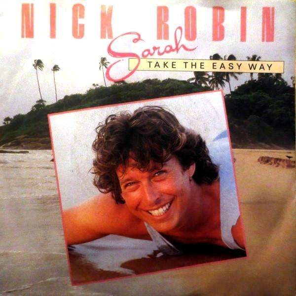 Nick Robin - Sarah, Take The Easy Way