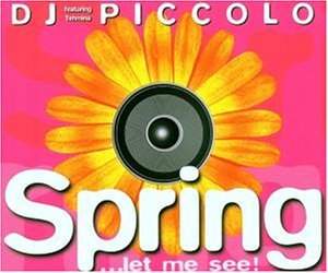 DJ Piccolo - Spring... Let Me See