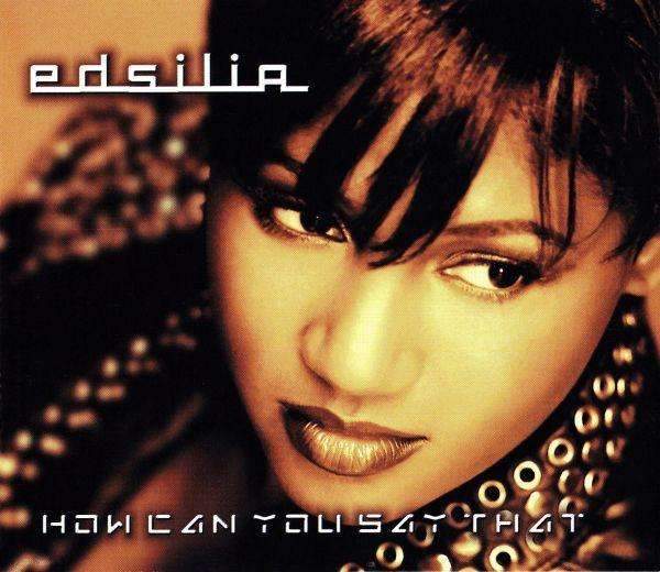 Edsilia - How Can You Say That