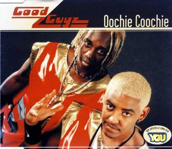 Good Guyz - Oochie Coochie