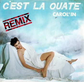 Carol'in - C'est La Ouate Remix