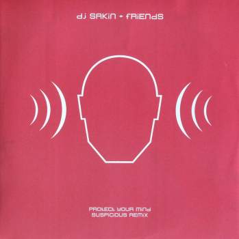 DJ Sakin & Friends - Protect Your Mind Suspicious Remix