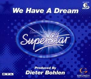 Deutschland Sucht Den Superstar - We Have A Dream