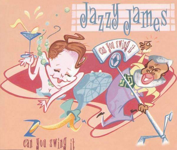 Jazzy James - Can You Swing It