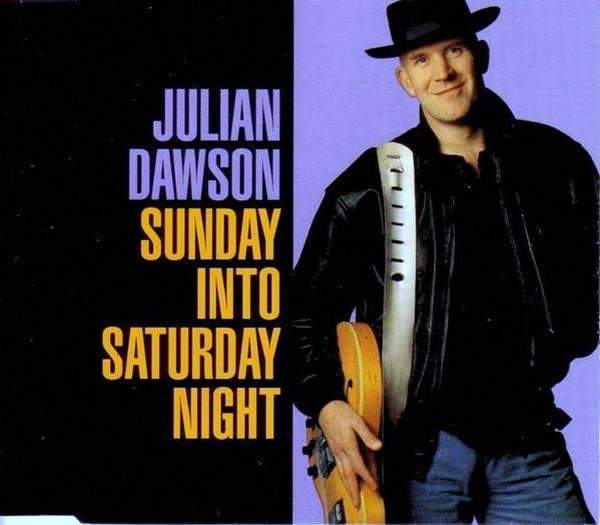 Julian Dawson - Sunday Into Saturday Night
