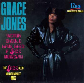 Jones, Grace - Victor Should Have Been A Jazz Musician