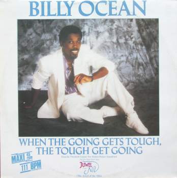 Ocean, Billy - When The Going Gets Tough, The Tough Get Going