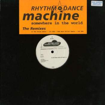 Rhythm & Dance Machine - Somewhere In The World RMXes