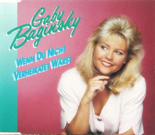 Gaby Baginsky - Wenn Du Nicht Verheiratet Wärst
