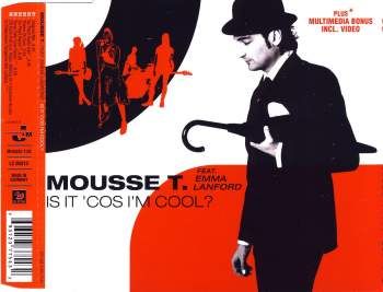 Mousse T. feat. Emma Lanford - Is It 'cos I'm Cool