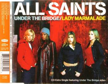 All Saints - Under The Bridge/ Lady Marmelade