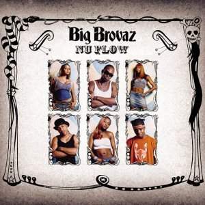 Big Brovaz - Nu Flow