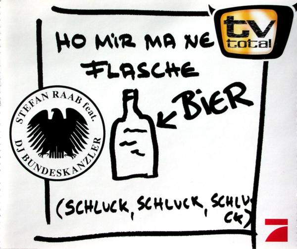 Stefan Raab feat. DJ Bundeskanzler - Ho Mir Ma Ne Flasche Bier