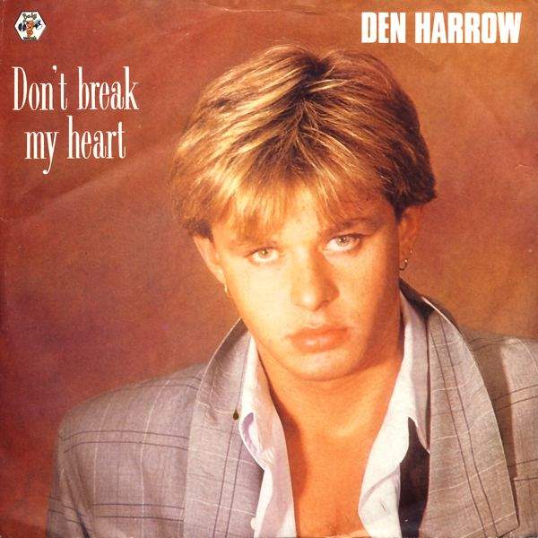Harrow, Den - Don't Break My Heart