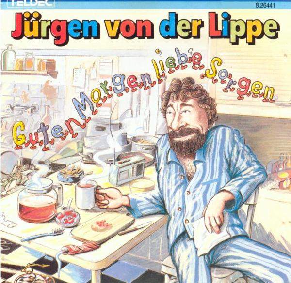 Jürgen Von Der Lippe - Guten Morgen Liebe Sorgen