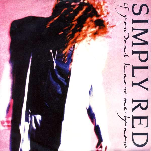 Simply Red - If You Don't Know Me By Now