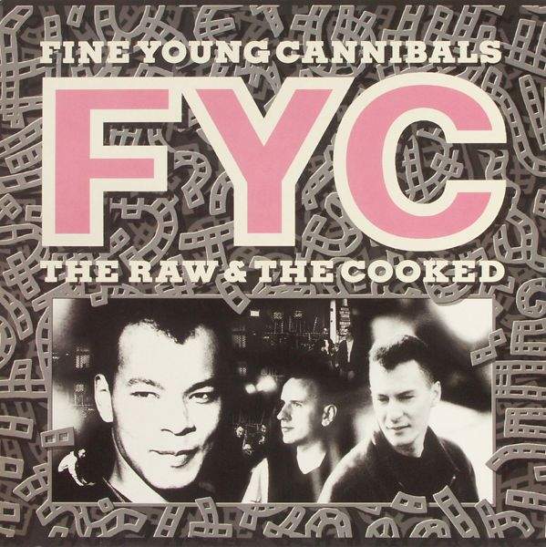 Fine Young Cannibals - The Raw & The Cooked
