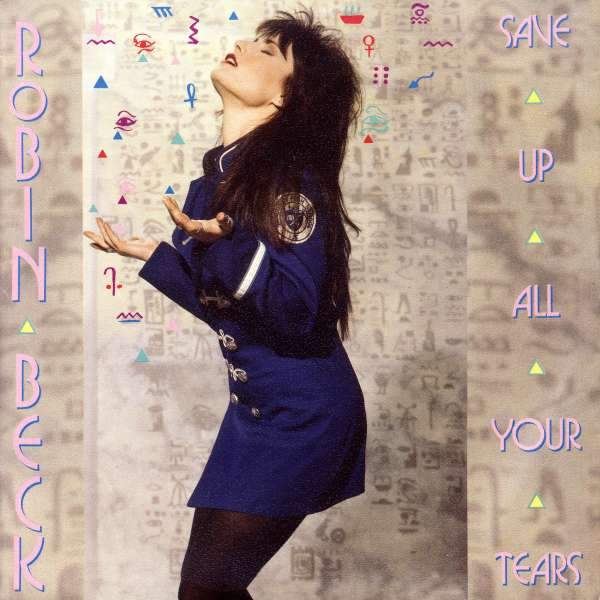 Robin Beck - Save Up All Your Tears