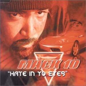 Mack 10 - Hate In Yo Eyes