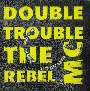 Double Trouble & The Rebel MC - Just Keep Rockin