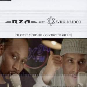 RZA feat. Xavier Naidoo - Ich Kenne Nichts (Das So Schön Ist Wie Du)