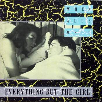 Everything But The Girl - When All's Well