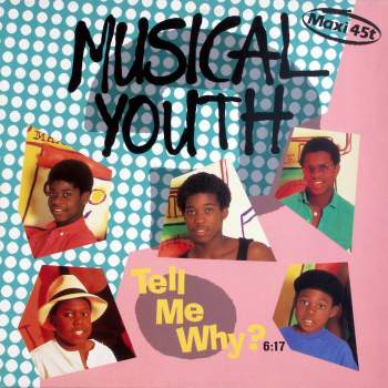 Musical Youth - Tell Me Why
