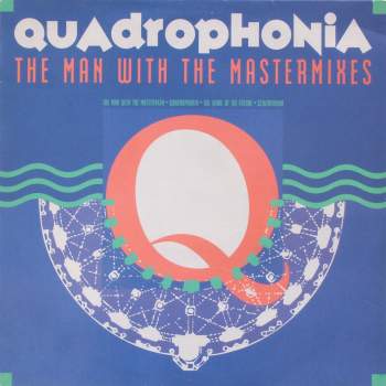 Quadrophonia - The Man With The Mastermixes