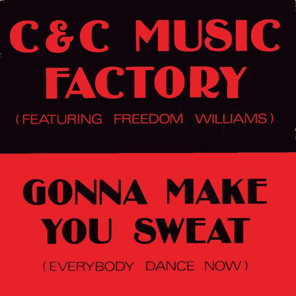 C & C Music Factory - Gonna Make You Sweat (Everybody Dance Now)