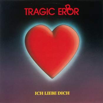 Tragic Error - Ich Liebe Dich