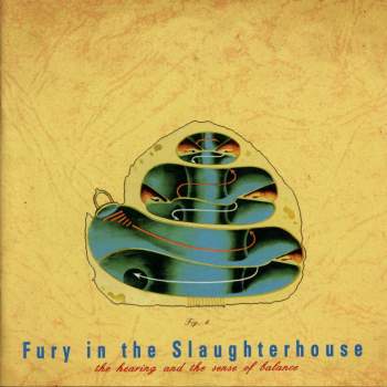 Fury In The Slaughterhouse - The Hearing And The Sense Of Balance